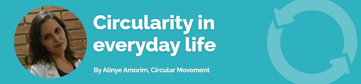 Circularity in everyday life, by Alinye Amorim, Circular Movement